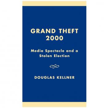 Grand Theft 2000 by Douglas Kellner