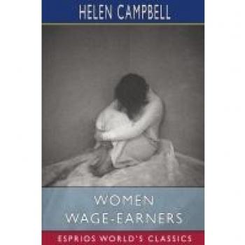 Women Wage-Earners (Esprios Classics)