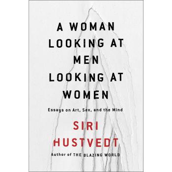 A Woman Looking at Men Looking at Women: Essays on Art, Sex, and the Mind | Buch