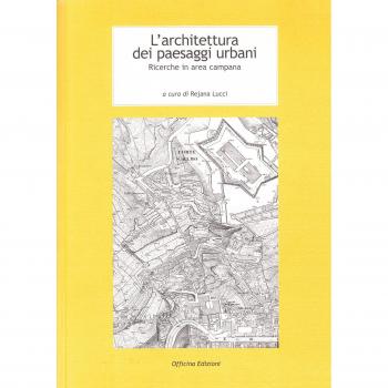 L' architettura dei paesaggi urbani. Ricerche in area campana
