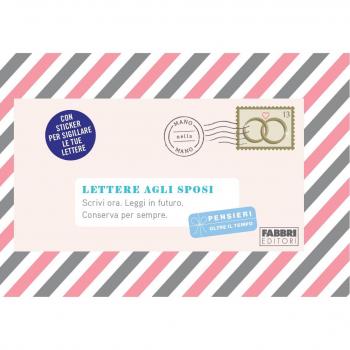 Lettere agli sposi. Scrivi ora. Leggi in futuro. Conserva per sempre. Pensieri oltre il tempo. Con adesivi