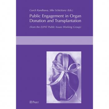 Gurch Randhawa Public Engagement In Organ Donation And Transplantation: (From The Elpat Public Issues Working Group)