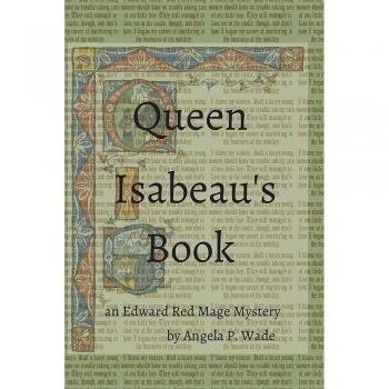 Queen Isabeau's Book: an Edward Red Mage Mystery