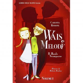 Il baule scomparso. Wais e Melody