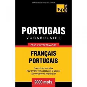 Vocabulaire Français-Portugais pour l'autoformation. 9000 mots (French Collection, Band 241)