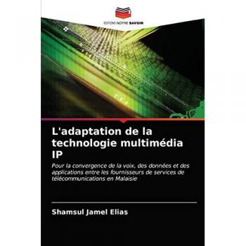 L'adaptation de la technologie multimédia IP: Pour la convergence de la voix, des données et des applications entre les fournisseurs de services de télécommunications en Malaisie