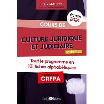 Erick Maurel Cours De Culture Juridique Et Judiciaire 2024: Tout Le Programme En 101 Fiches Alphabétiques