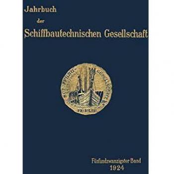 Jahrbuch der Schiffbautechnischen Gesellschaft: Fünfundzwanzigster Band