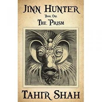 Tahir Shah Jinn Hunter: Book One: The Prism