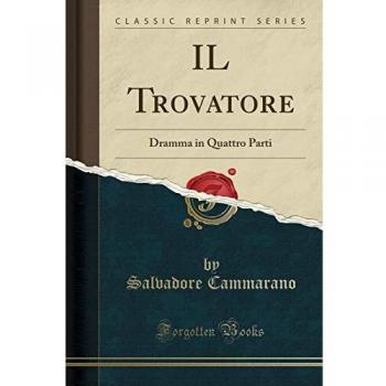 IL Trovatore: Dramma in Quattro Parti