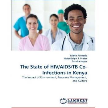 The State of HIV/AIDS/TB Co-Infections in Kenya: The Impact of Environment, Resource Management, and Culture