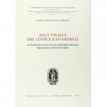Alla vigilia del codice Zanardelli. Antonio Buccellati e la riforma penale nell'Italia postunitaria