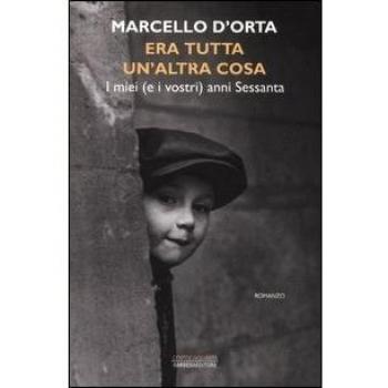 Era tutta un'altra cosa. I miei