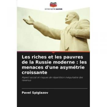 Les riches et les pauvres de la Russie moderne : les menaces d'une asymétrie croissante: Aspect social et risques de répartition inéquitable des revenus
