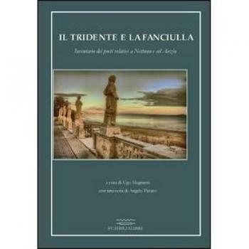 Il tridente e la fanciulla. Inventario dei poeti relativi a Nettuno e ad Anzio