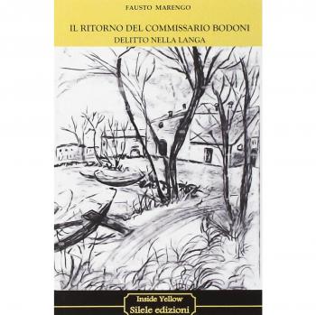 Il ritorno del commissario Bodoni. Delitto nella Langa