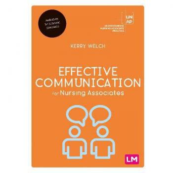 Effective Communication for Nursing Associates (Understanding Nursing Associate Practice)