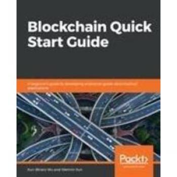 Blockchain Quick Start Guide