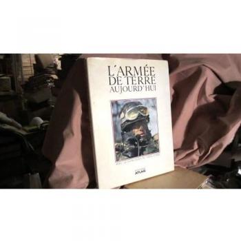 L'ARMEE DE TERRE AUJOURD'HUI. Edition 1988 (Ana Armes)