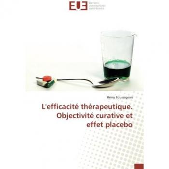 L'efficacite therapeutique. Objectivite curative et effet placebo