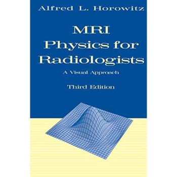 Mri Physics for Radiologists: A Visual Approach