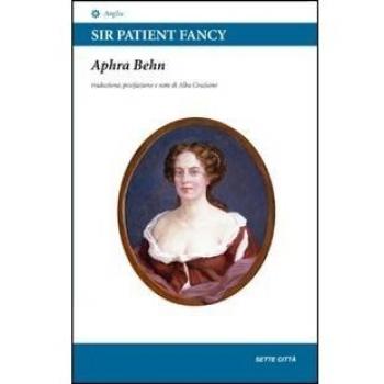 Sir Patient Fancy. Testo inglese a fronte