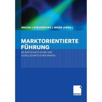 Marktorientierte Führung im wirtschaftlichen und gesellschaftlichen Wandel