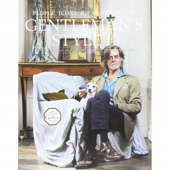 Gentleman's style. People, icons, ideas, products. The ultimate guide on how to enjoy your money and time. Ediz. italiana e inglese (Vol. 2)