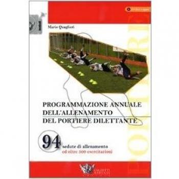 Programmazione annuale dell'allenamento del portiere dilettante. Con DVD