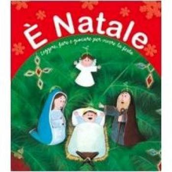 È Natale. Leggere, fare e giocare per vivere la festa