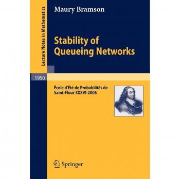 Stability of Queueing Networks: École d'Été de Probabilités de Saint-Flour XXXVI-2006