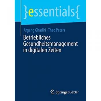 Betriebliches Gesundheitsmanagement in digitalen Zeiten (essentials)