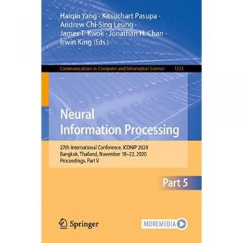 Neural Information Processing: 27th International Conference, ICONIP 2020, Bangkok, Thailand, November 18–22, 2020, Proceedings, Part V ... and Information Science, 1333, Band 1333)