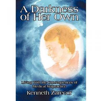 A Darkness of Her Own: Living with the Consequences of Medical Malpractice