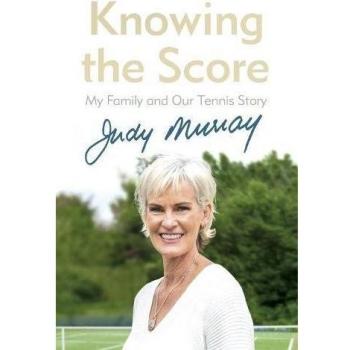 Knowing The Score by Judy Murray
