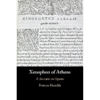Xenophon of Athens: A Socratic on Sparta