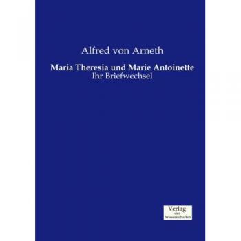 Maria Theresia und Marie Antoinette