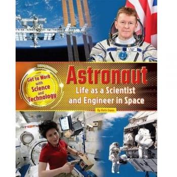 Astronaut: Life as a Scientist and Engineer in Space 2016