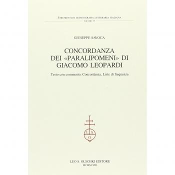 Concordanza dei «Paralipomeni» di Giacomo Leopardi. Testo con commento, concordanza, liste di frequenza