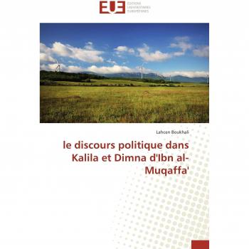 Le discours politique dans Kalila et Dimna d'Ibn al-Muqaffa'