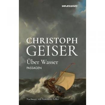Geiser, Christoph: Über Wasser