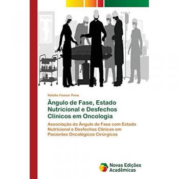 Ângulo de Fase, Estado Nutricional e Desfechos Clínicos em Oncologia: Associação do Ângulo de Fase com Estado Nutricional e Desfechos Clínicos em Pacientes Oncológicos Cirúrgicos