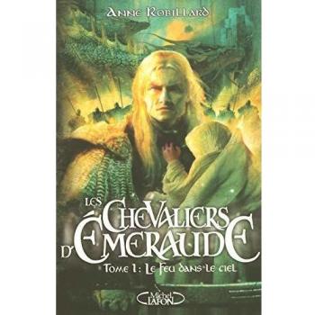 Les Chevaliers d'Emeraude, tome 1 : Le feu dans le ciel
