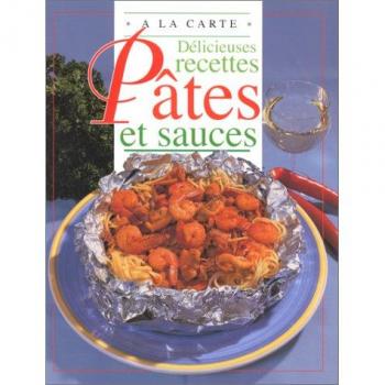 Délicieuses Recettes De Pates Et Sauces