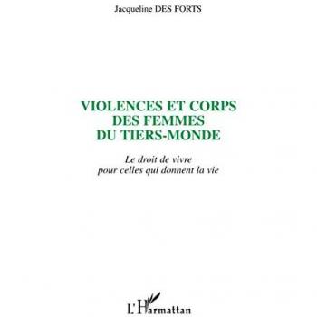 VIOLENCES ET CORPS DES FEMMES DU TIERS-MONDE: Le droit de vivre pour celles qui donnent la vie
