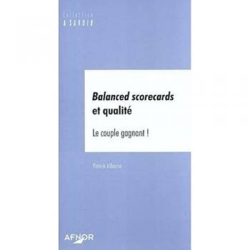 Balanced scorecards et qualité : Le couple gagnant !