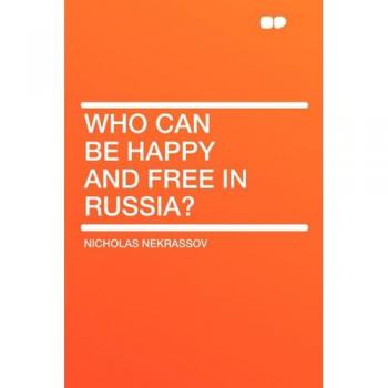 Who Can Be Happy and Free in Russia?