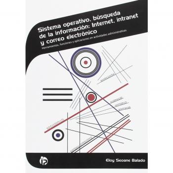 Sistema operativo, búsqueda de la información: Internet, intranet y correo elect