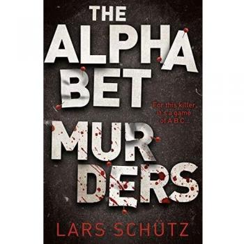 The Alphabet Murders : A chilling serial killer thriller
