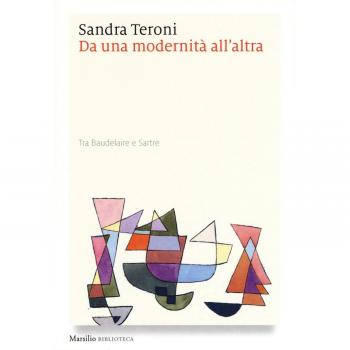 Da una modernità all'altra. Tra Baudelaire e Sartre